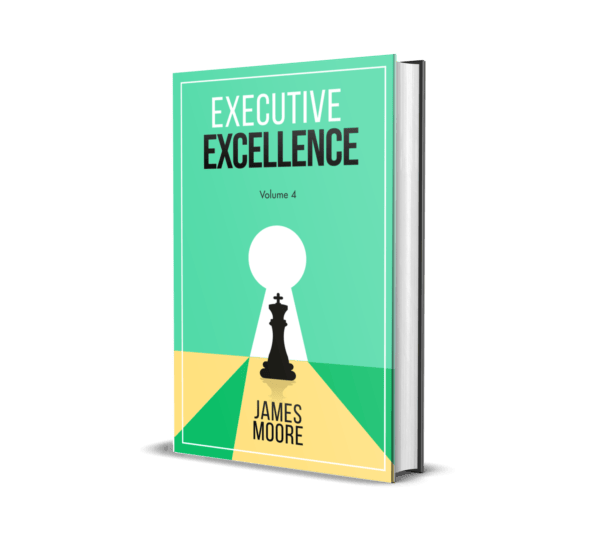 Executive Excellence: Volume 4